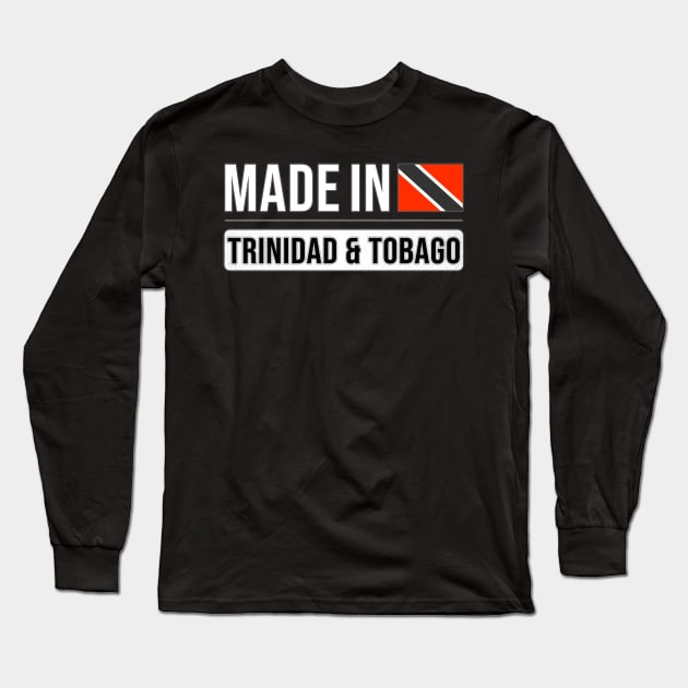 Made In Republic of Trinidad and Tobago - Gift for Trinidadian & Tobagoan With Roots From Republic of Trinidad and Tobago Long Sleeve T-Shirt by Country Flags